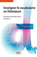   Enseigner le vocabulaire en litt&eacute;rature