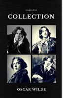   Oscar Wilde: The Complete Collection (Quattro Classics) (The Greatest Writers of All Time)