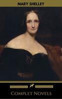   Mary Shelley: Complete Novels (Golden Deer Classics)