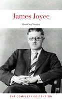   James Joyce: The Complete Collection (ReadOn Classics)