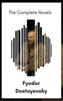  Fyodor Dostoyevsky: The Complete Novels [newly updated] (The Greatest Writers of All Time)
