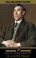   The Autobiography of a Super-Tramp (The life of William Henry Davies)
