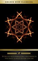  30 Occult & Supernatural masterpieces you have to read before you die (Golden Deer Classics)