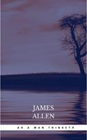   As a Man Thinketh: The Original Classic about Law of Attraction That Inspired the Secret