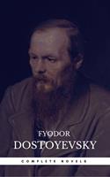   Fyodor Dostoyevsky: The Complete Novels
