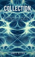   James Allen Collection - As a Man Thinketh, Eight Pillars of Prosperity, The Way of Peace and The Heavenly Life