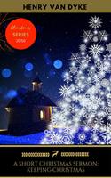   A Short Christmas Sermon: Keeping Christmas