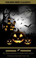   50 Halloween Stories you have to read before you die (Golden Deer Classics)