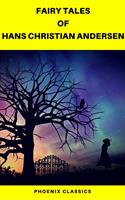   Fairy Tales of Hans Christian Andersen (Best Navigation, Active TOC) (Pheonix Classics)
