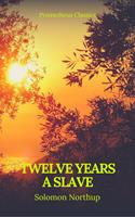   Twelve Years a Slave (Best Navigation, Active TOC) (Prometheus Classics)