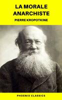   La Morale anarchiste (Phoenix Classics)