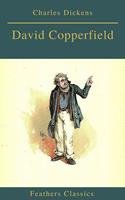   David Copperfield (Feathers Classics)