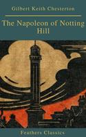  The Napoleon of Notting Hill (Feathers Classics)
