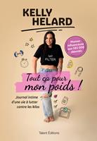   Kelly Helard - Tout ça pour mon poids !