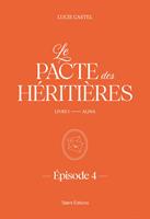   Le Pacte des H&eacute;riti&egrave;res - Livre 1, Alina - Episode 4