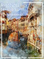  Aventures cavali&egrave;res