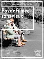   Pas de fumée sans vieux