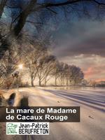   La mare de Madame de Cacaux Rouge
