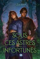   Sous ces astres infortun&eacute;s - Tome 01 (e-book)