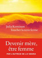   Toucher la terre ferme