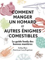   Comment manger un homard et autres énigmes comestibles