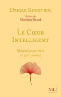   Le Coeur intelligent - Manuel pour vivre en compassion