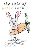 The Tale of Peter Rabbit: by Beatrix Potter