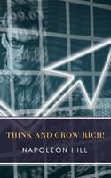   Think and Grow Rich!