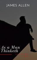   As a Man Thinketh