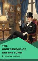   The Confessions of Ars&egrave;ne Lupin