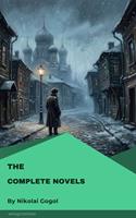   The Complete Novels of Nikolai Gogol