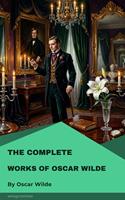   The Complete Works of Oscar Wilde