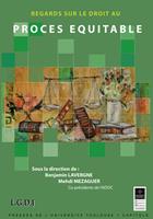   Regards sur le droit au proc&egrave;s &eacute;quitable