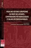   Pour une histoire europ&eacute;enne du&nbsp;droit des affaires&nbsp;: comparaisons m&eacute;thodologiques et&nbsp;bilans historiographiques