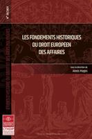   Les fondements historiques du droit europ&eacute;en des affaires