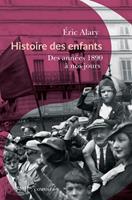   Histoire des enfants. Des années 1890 à nos jours