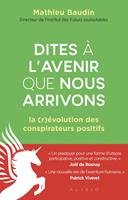   Dites à l'avenir que nous arrivons