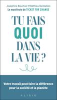   Tu fais quoi dans la vie ?