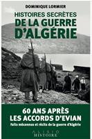   Histoires secr&egrave;tes de la guerre d'Alg&eacute;rie
