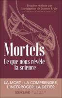   Mortels : Ce que nous révèle la science