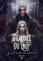   L'empire du loup - 3 - La voix du n&eacute;ant
