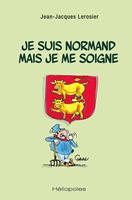   Je suis normand mais je me soigne