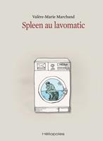   Spleen au lavomatic