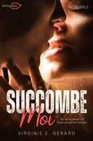   Succombe Moi - Intégrale