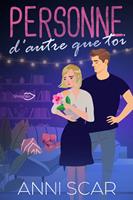   Personne d'autre que toi