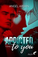   Addicted to you : tome 2