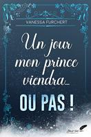   Un jour, mon prince viendra... Ou pas !