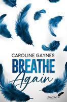   Breathe again