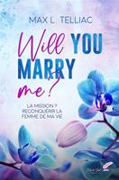  Will you marry me ?