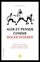   Agir et penser comme Roger Federer